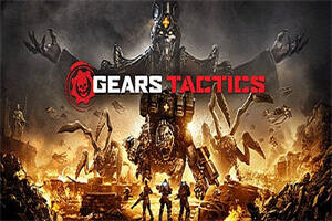 战争机器:战略版/战争机器:战术小队/Gears Tactics
