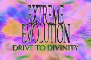 极限进化:驶向神性/Extreme Evolution: Drive to Divinity